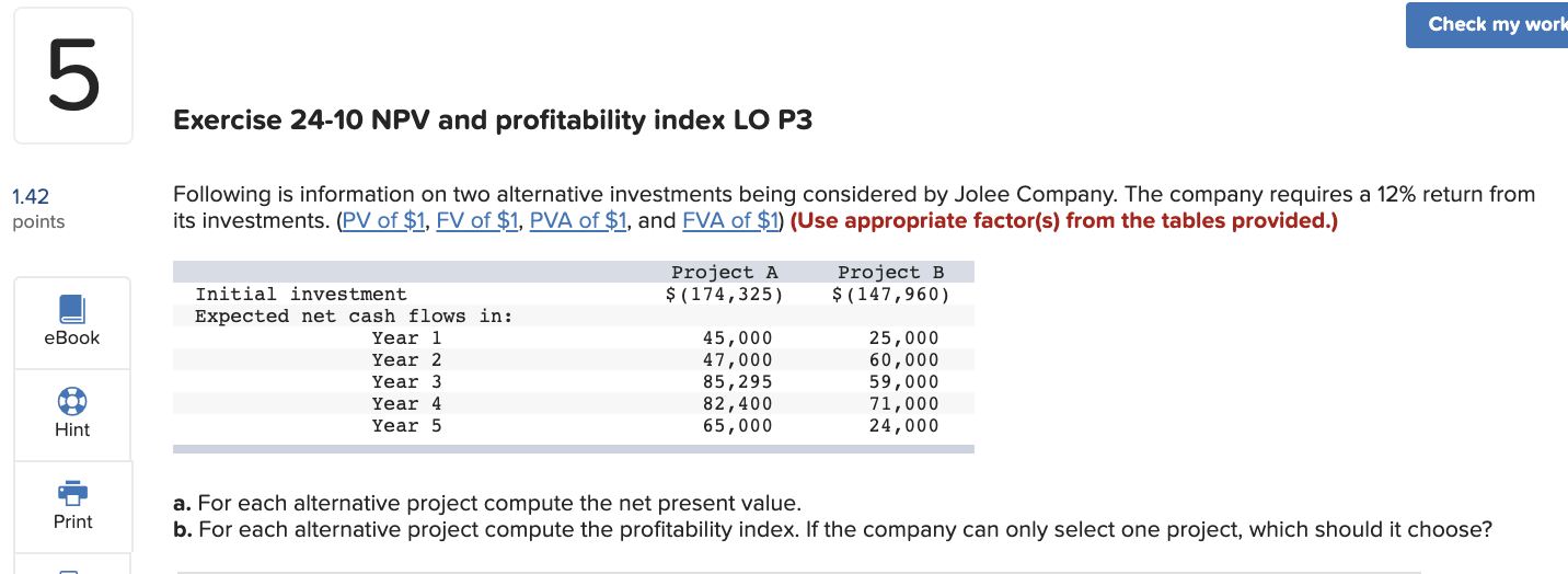 Chapter 24 #5 5 Check my work Exercise 24-10 NPV and profitability