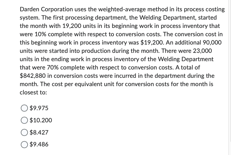  Darden Corporation uses the weighted-average method in its process costing system.