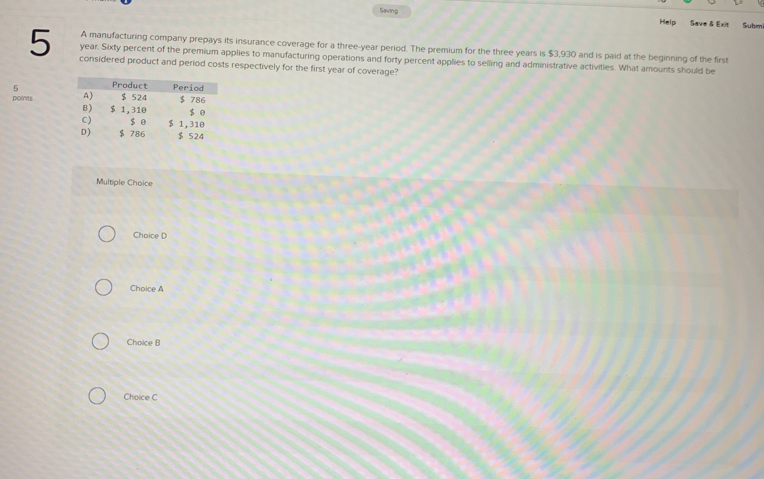 Saving Help Save & Exit Subm 5 A manufacturing company prepays