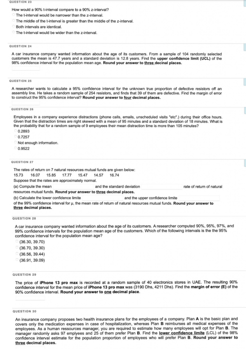 I need solve this assignment QUESTION 23 How would a 90% t-interval