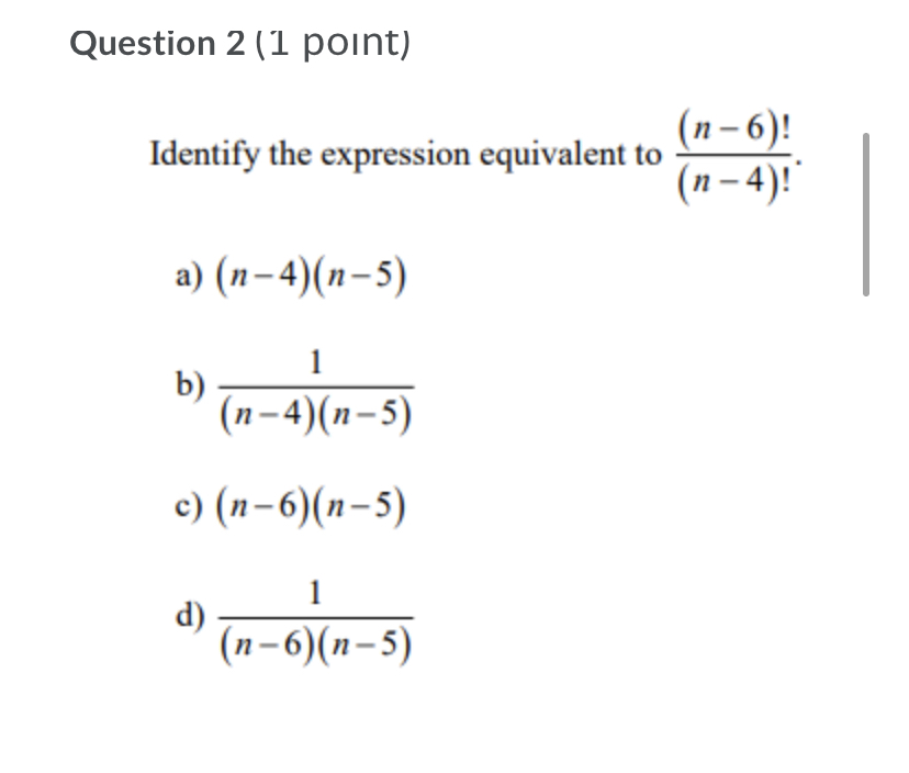 are possible? 0 120,708,403,200 Question 2 (1 point) (116)!- (ll-4)! Identify the