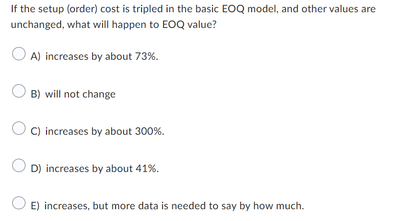 If the setup {order} cost is tripled in the basic EOQ