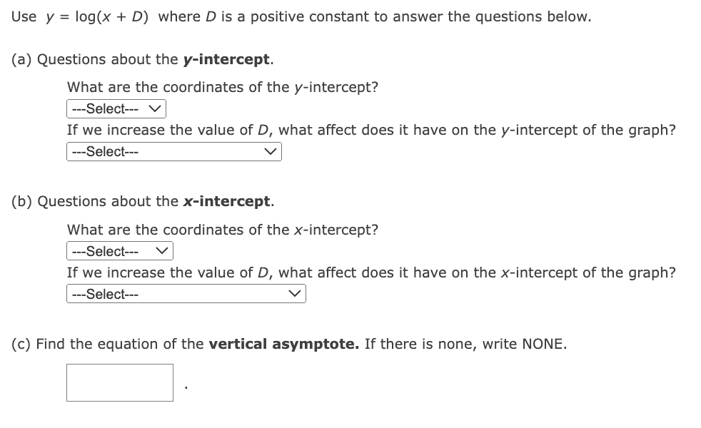  Use y = |og(x + D) where D is a positive
