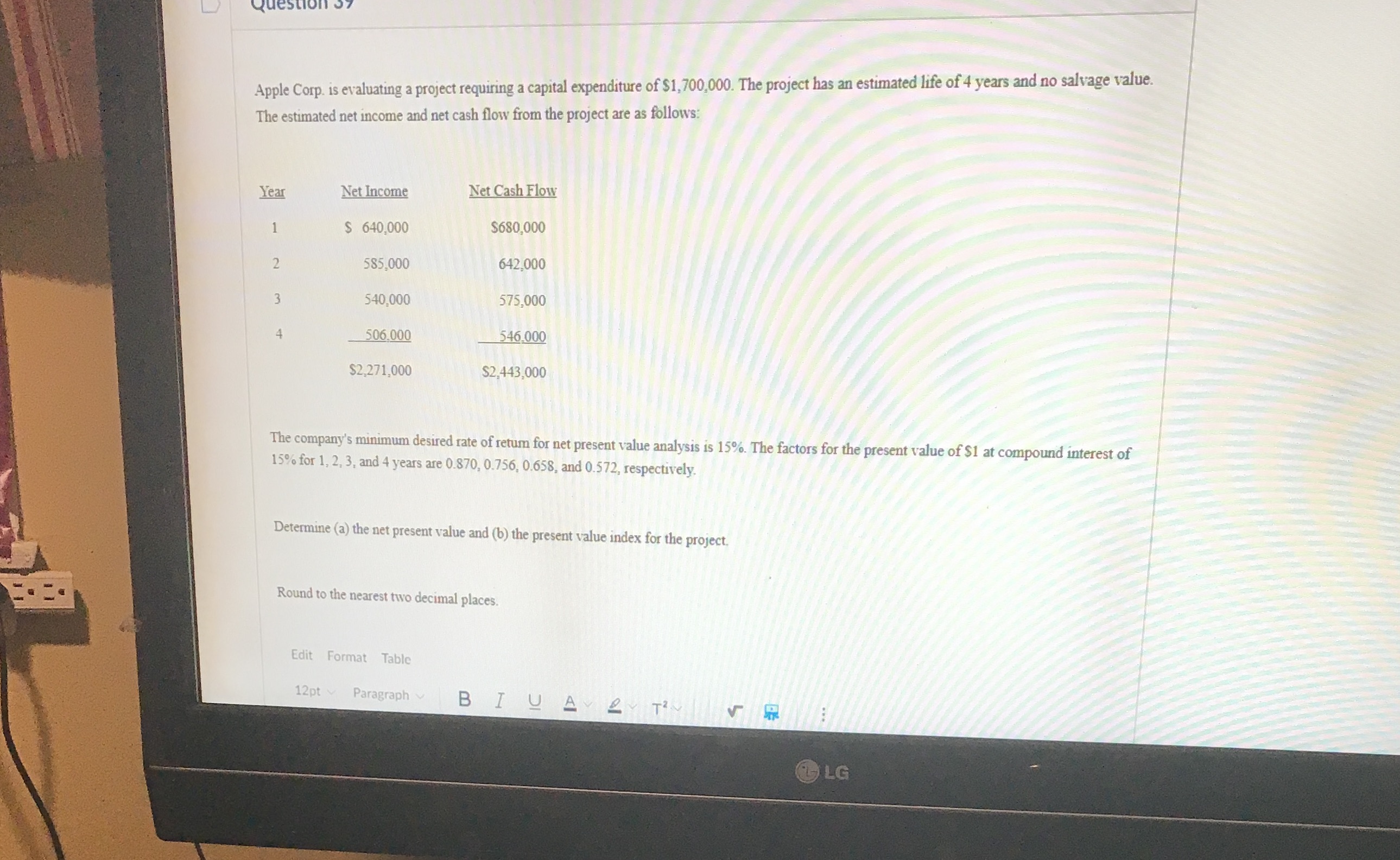 Apple Corp. is evaluating a project requiring a capital expenditure of