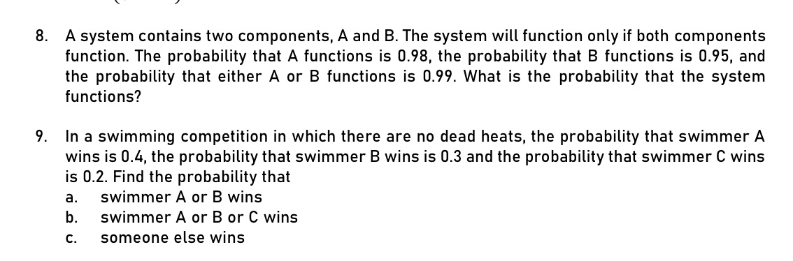  \\ I A system contains two components, A and B. The
