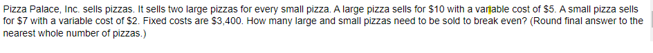large pizzas; 453 small pizzas O C. 378 small pizzas, 755 large