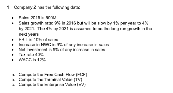 VALUATION METHODDISCOUNTED CASH FLOW METHOD 1. Company Z has the following data: