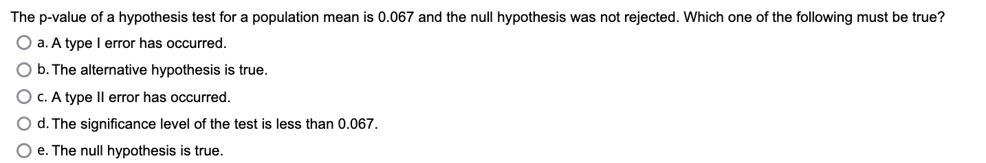 true. 0 b. The probability that the test statistics follows a normal