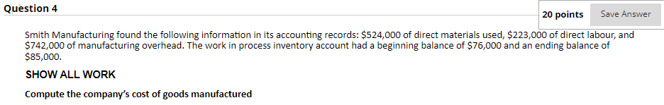 Question 4 20 points Save Answer Smith Manufacturing found the following