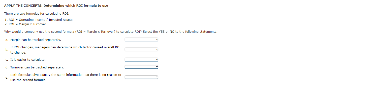 revenues, costs, and investments. An evaluation based on net income ignores the