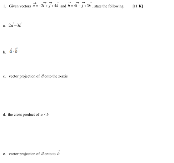  1. Given vectors a =-2/ + /+4k and b =4/ -