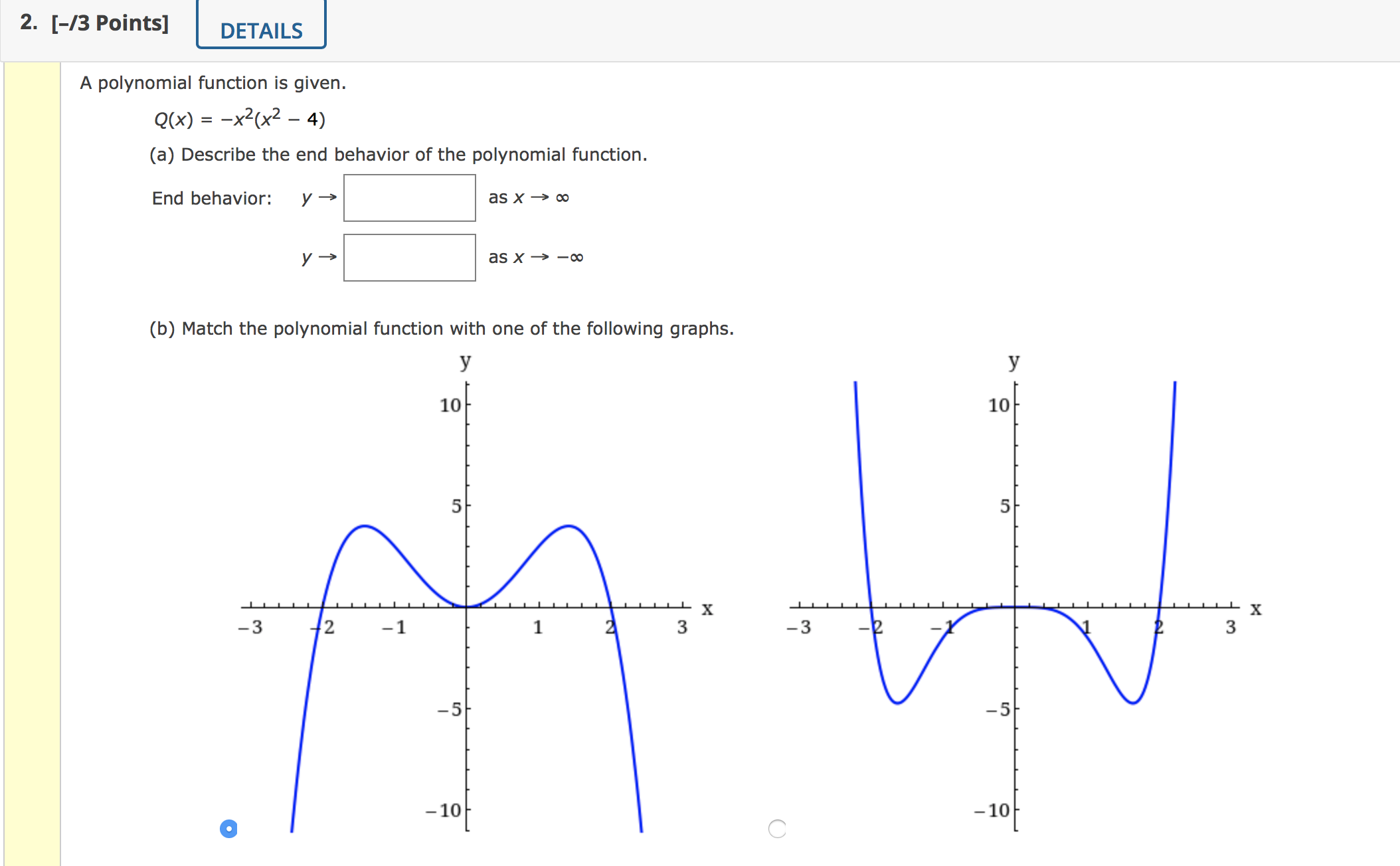 2. [-/3 Points] DETAILS A polynomial function is given. Q (x)