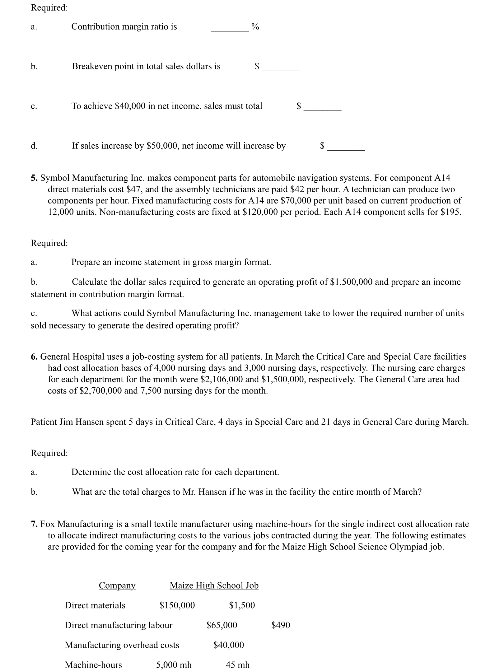 costs allocated to the Maize High School job. c. Determine the estimated