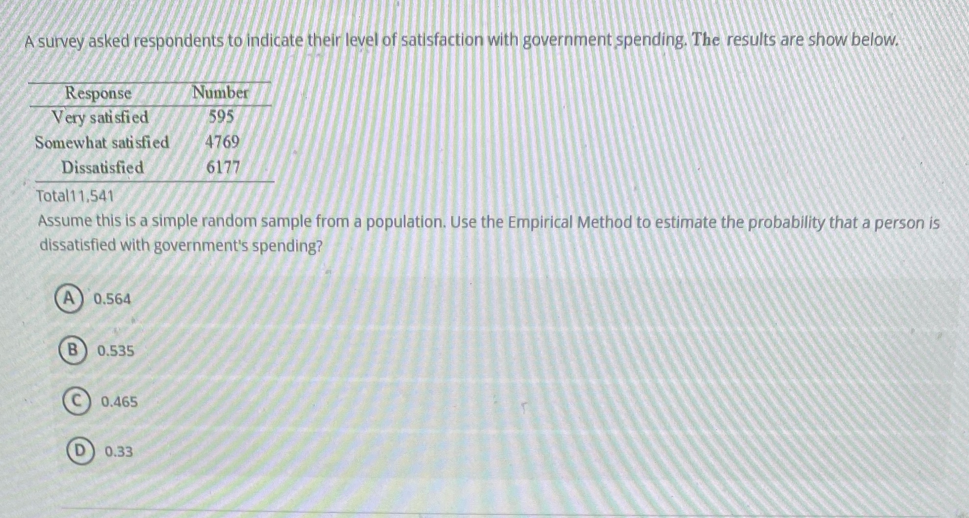 Help solve A survey asked respondents to indicate their level of satisfaction