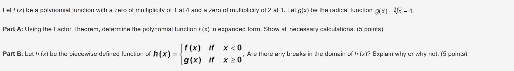  Let f (x) be a polynomial function with a zero of