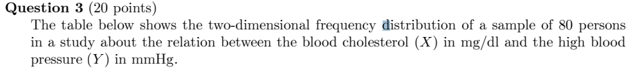  Question 3 (20 points) The table below shows the two-dimensional frequency