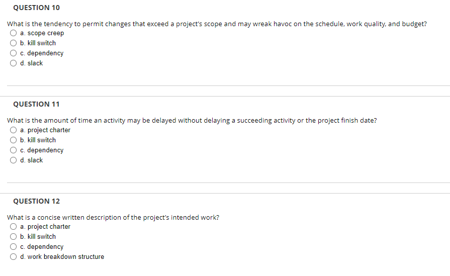 breakdown structure? O a. What will have to be done to accomplish
