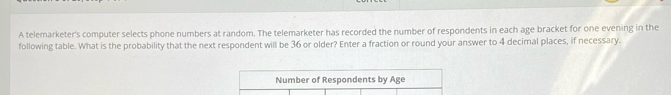  A telemarketer's computer selects phone numbers at random. The telemarketer has