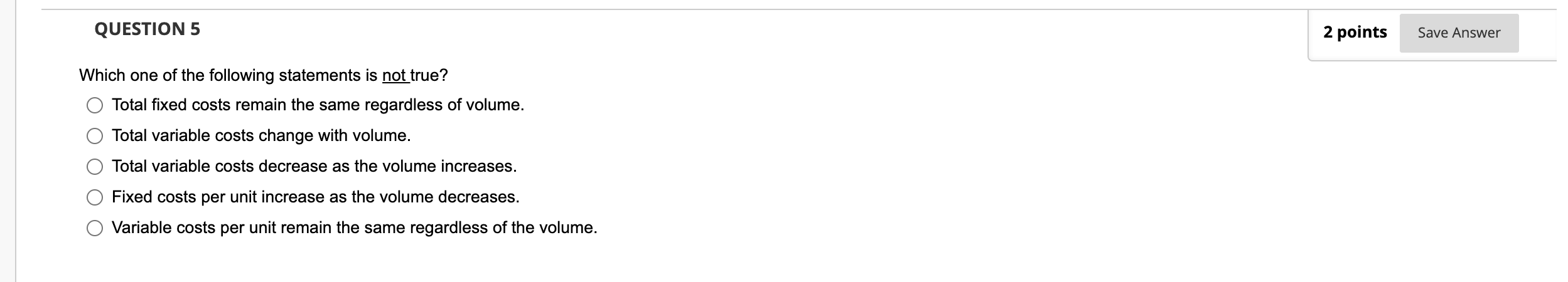  QUESTION 5 2 points Save Answer Which one of the following