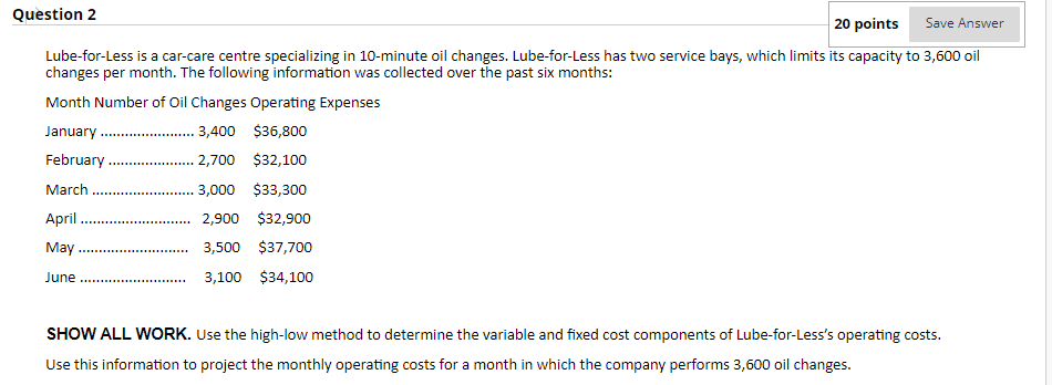  Question 2 20 points Saw: Answer LubeforLess is a carcare centre
