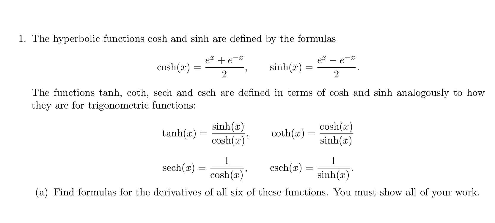 1. The hyperbolic functions cosh and sinh are defined by the