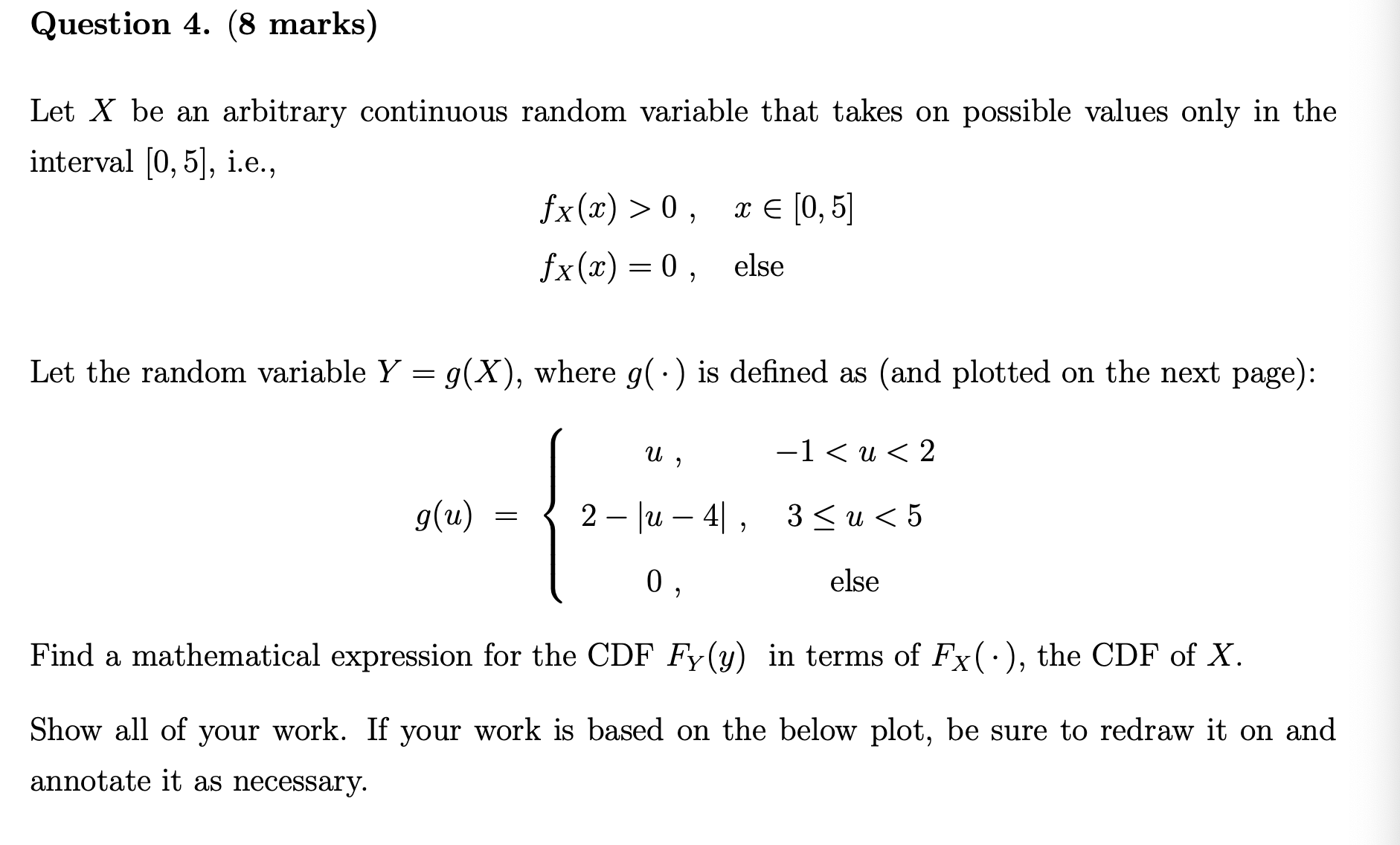 Question 4. (8 marks) Let X be an arbitrary continuous random