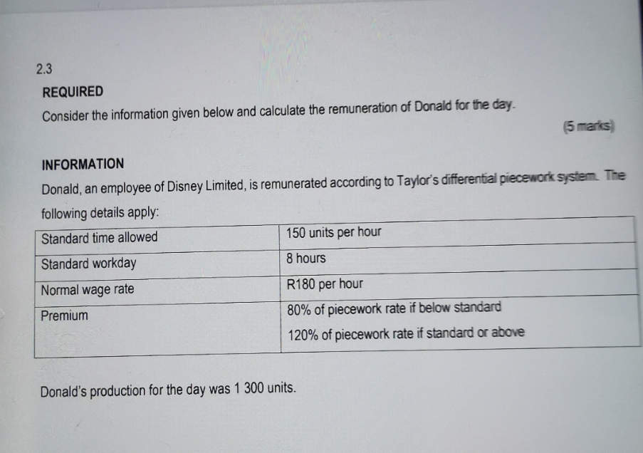 2.3 REQUIRED Consider the information given below and calculate the remuneration