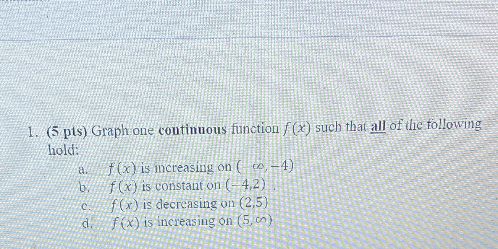 Mat-129 precalculas 1. (5 pts) Graph one continuous function f(x ) such