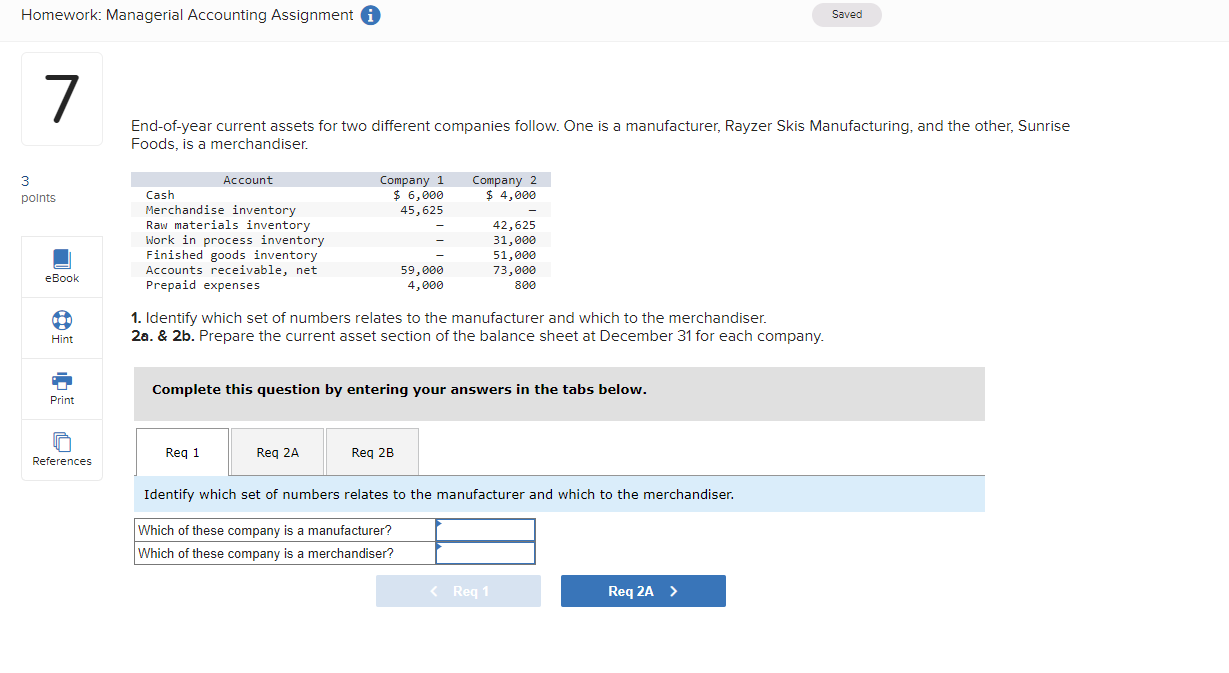 Homework: Managerial Accounting Assignment 0 Saved Endofyear current assets for two
