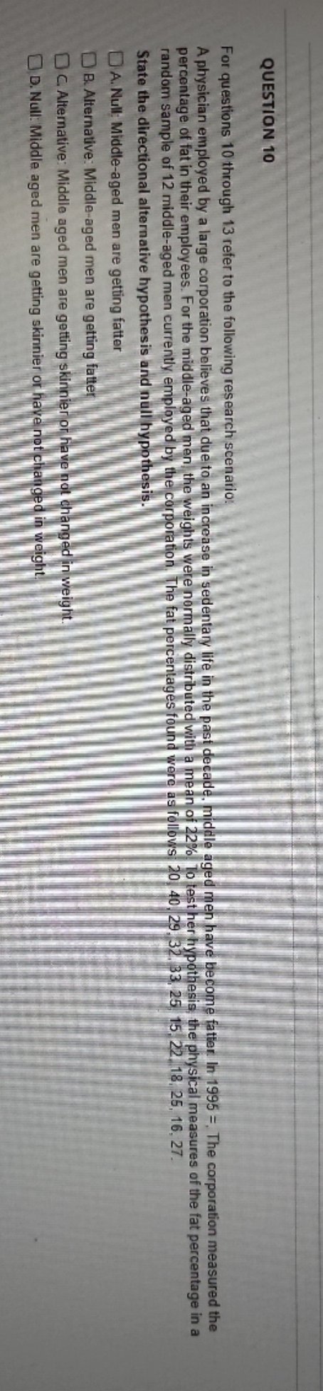 13 refer to the following research scenario. A physician employed by a