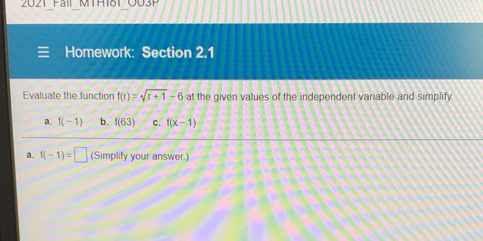  2021 Fall MTHIOI OSP Homework: Section 2.1 Evaluate the function f(r)