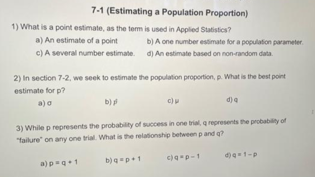 7-1 (Estimating a Population Proportion) 1) What is a point estimate,