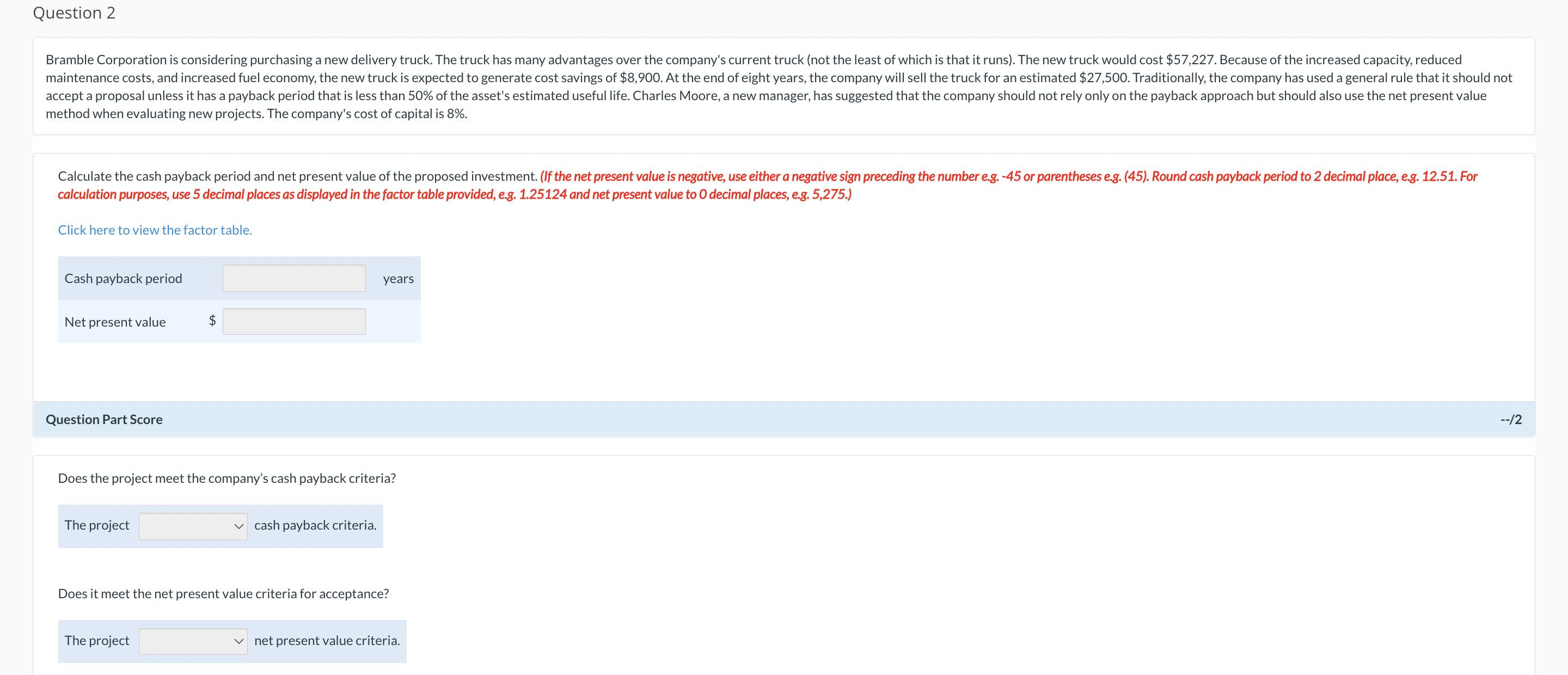 Question 2 Bramble Corporation is considering purchasing a new delivery truck.The