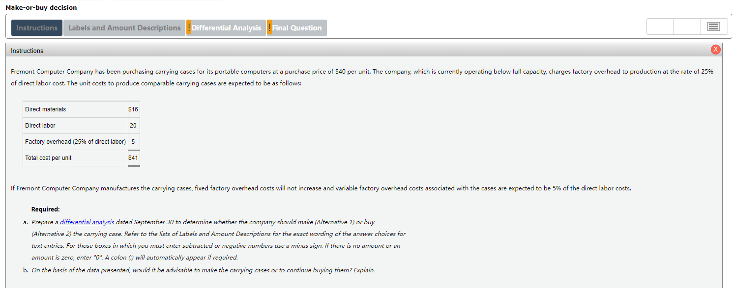Make-or-buy decision Instructions Labels and Amount Descriptions ! Differential Analysis Final