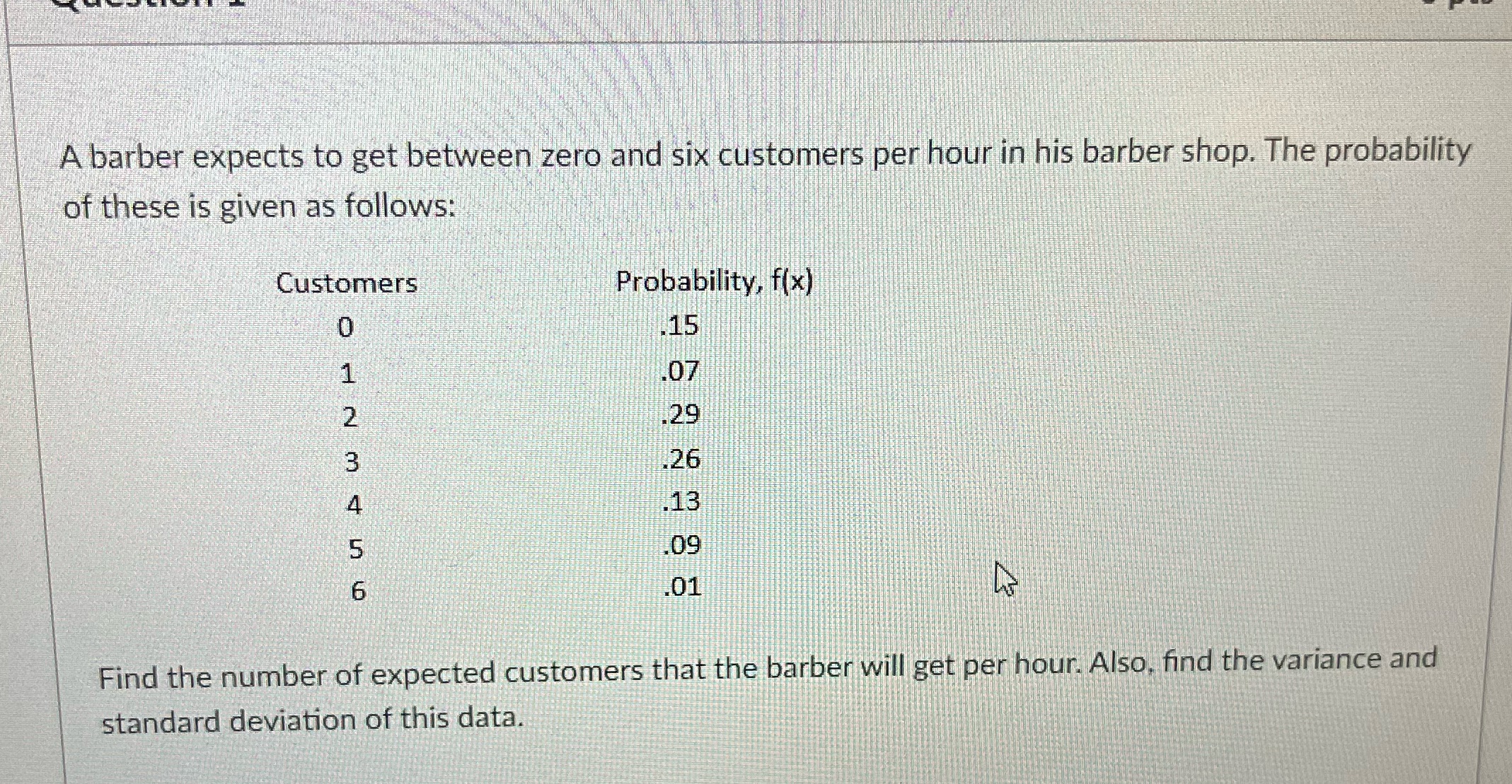  A barber expects to get between zero and six customers per