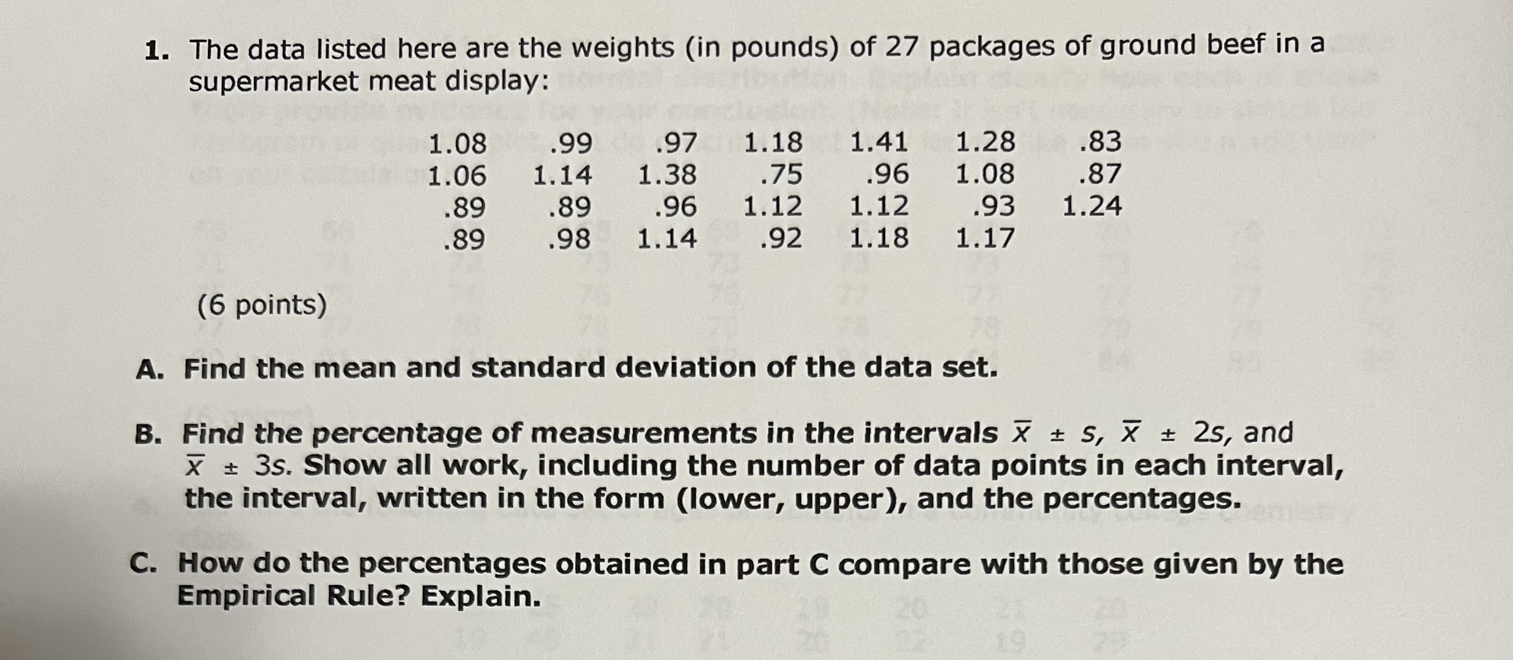 1. The data listed here are the weights (in pounds) of