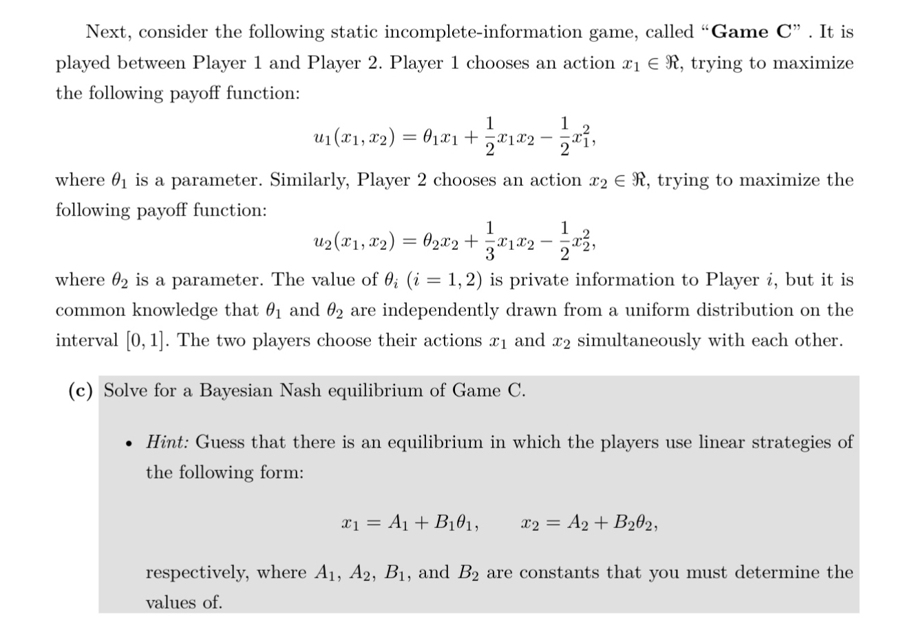  Next, consider the following static incomplete-information game, called "Game C" .