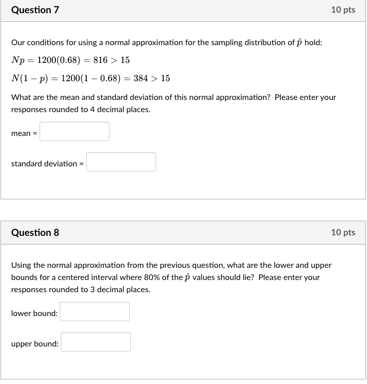  Question 7' 1D pts Dur conditions for using a normal approximation