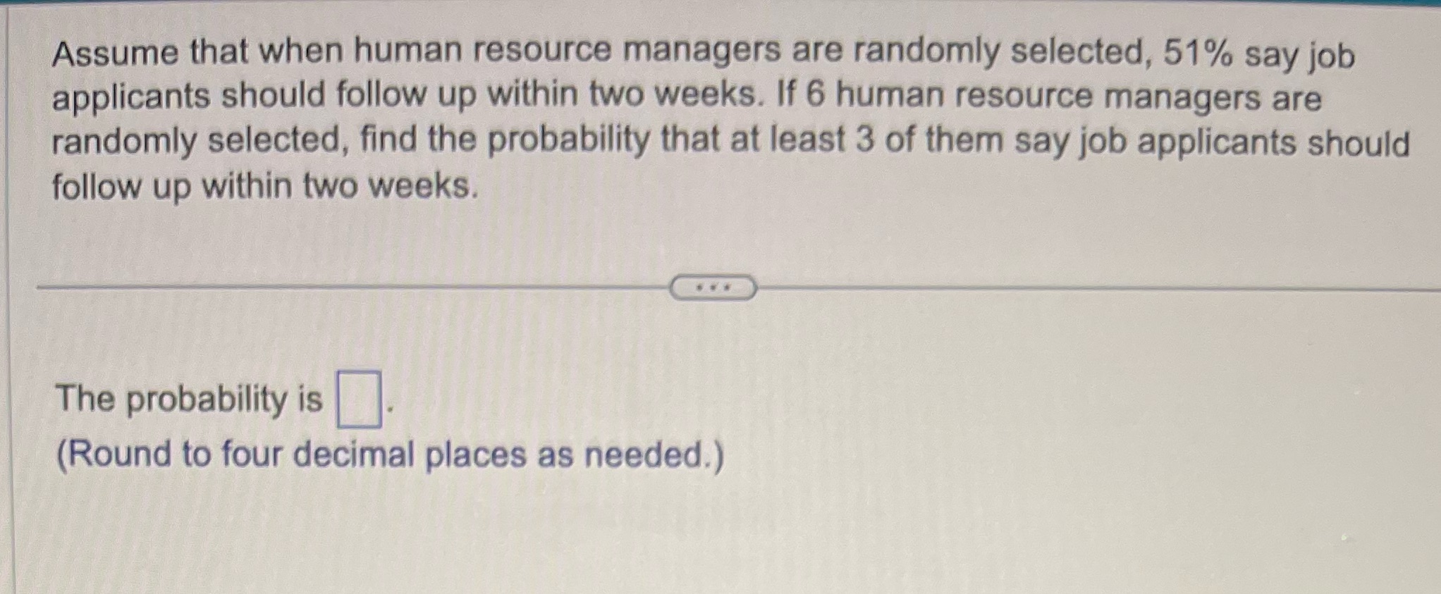 Assume that when human resource managers are randomly selected, 51% say