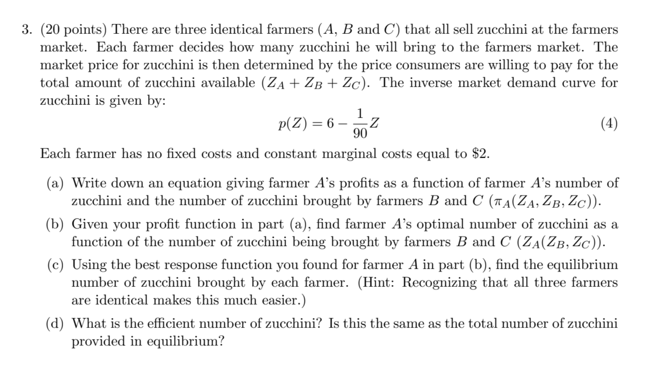 3. (20 points) There are three identical farmers (A, B and