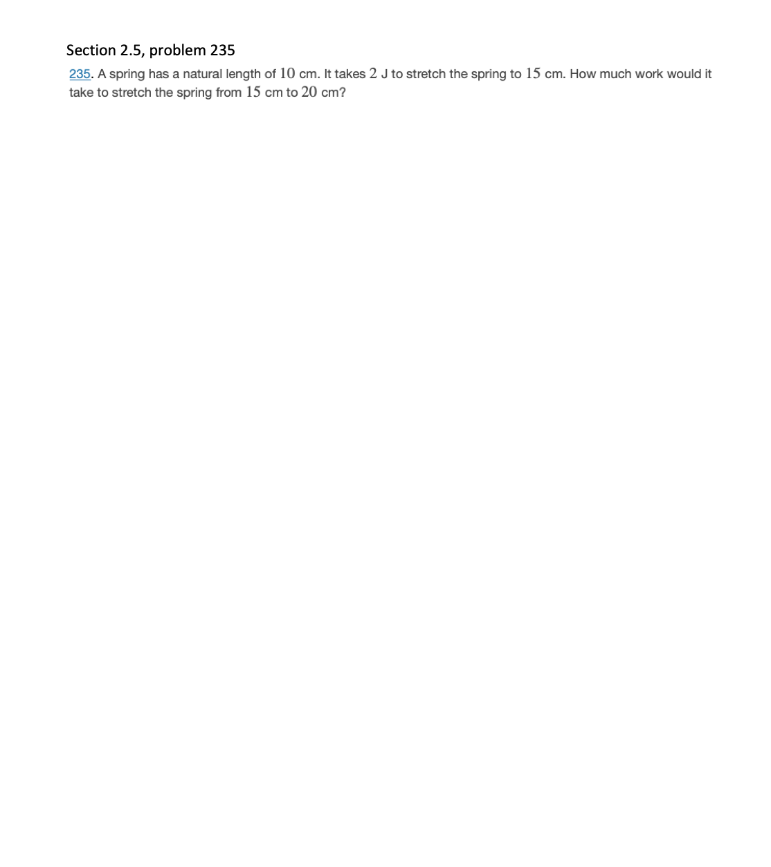  Section 2.5, problem 235 235. A spring has a natural length