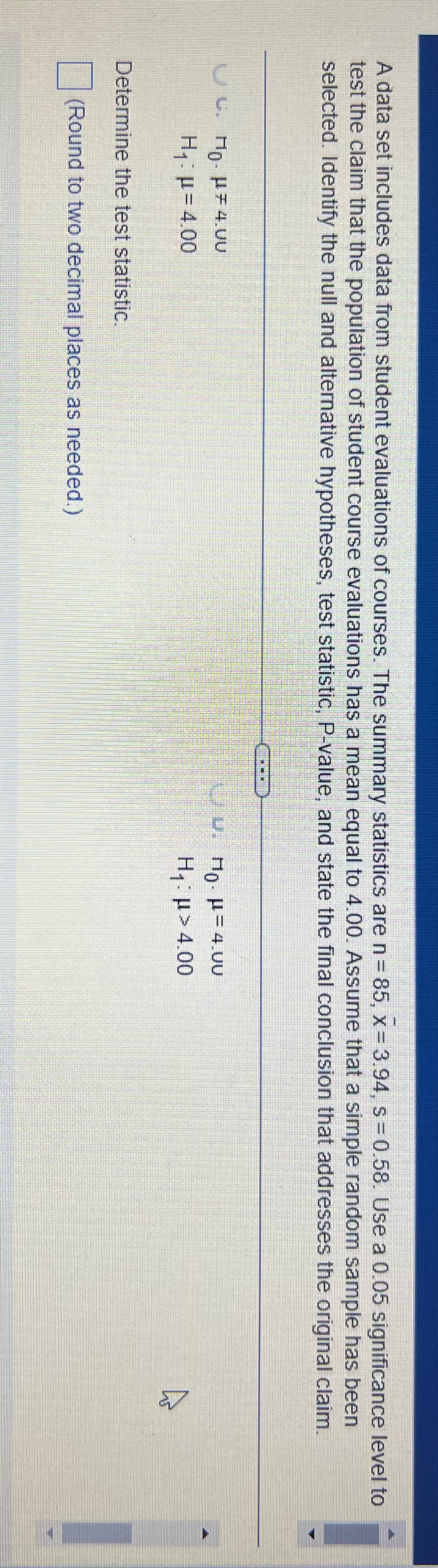  A data set includes data from student evaluations of courses. The