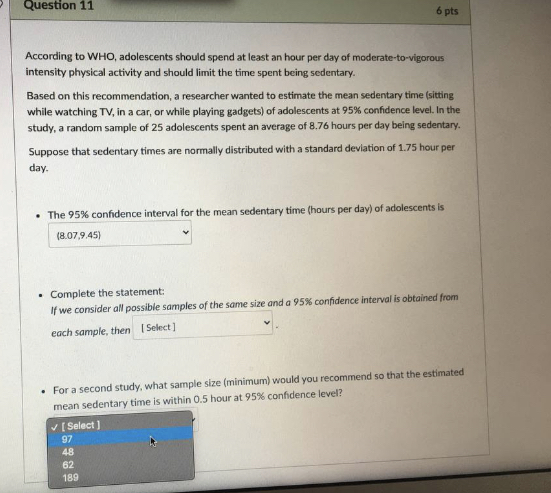 a random sample of 25 adolescents spent an average of 8.76 hours