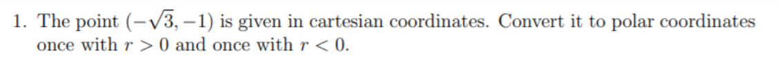 l. The point (\\/, l) is given in cartesian coordinatm. Convert
