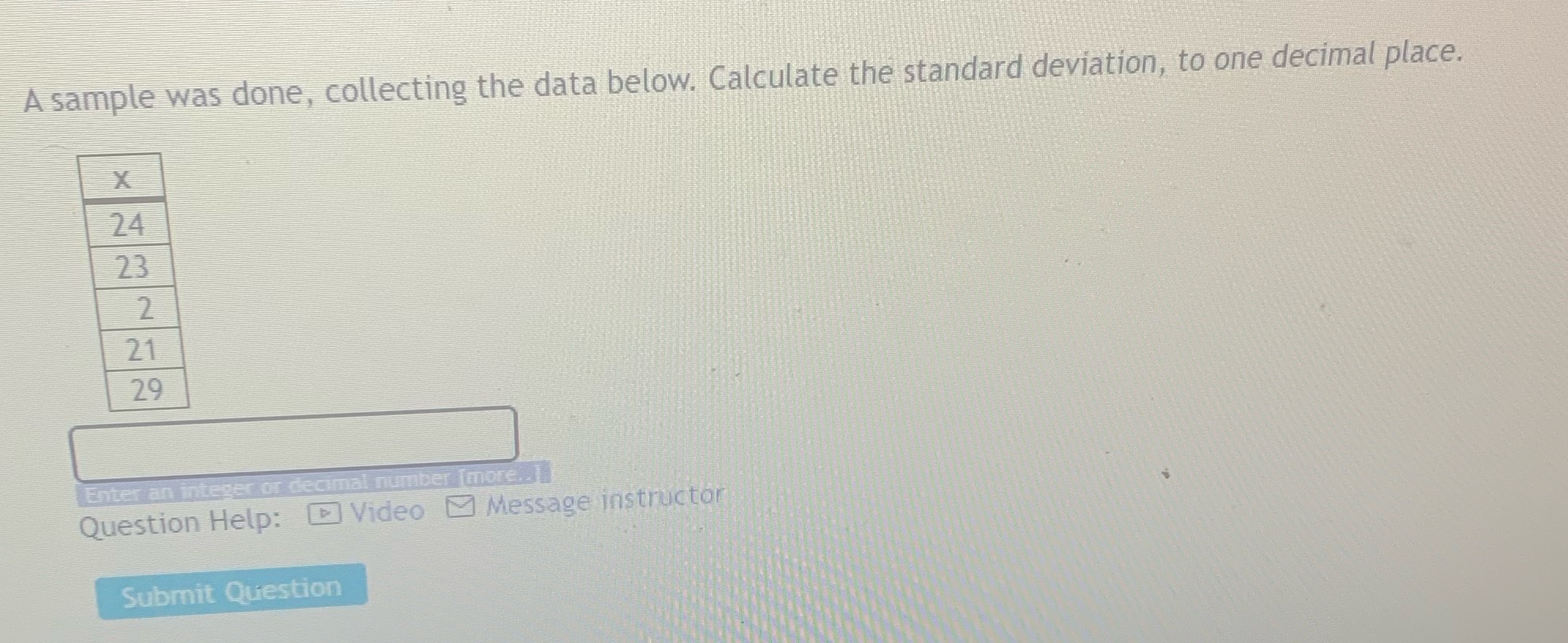 A sample was done, collecting the data below. Calculate the standard deviation,