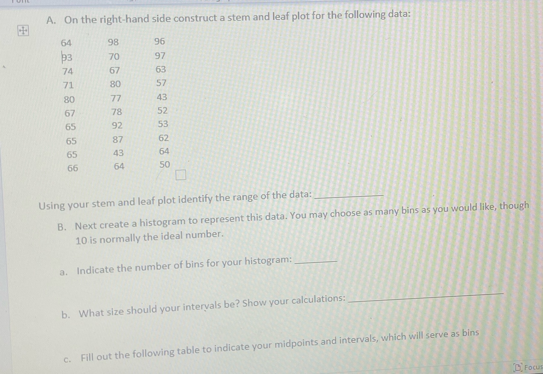  A. On the right-hand side construct a stem and leaf plot