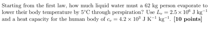 please solve Starting from the first law, how much liquid water must