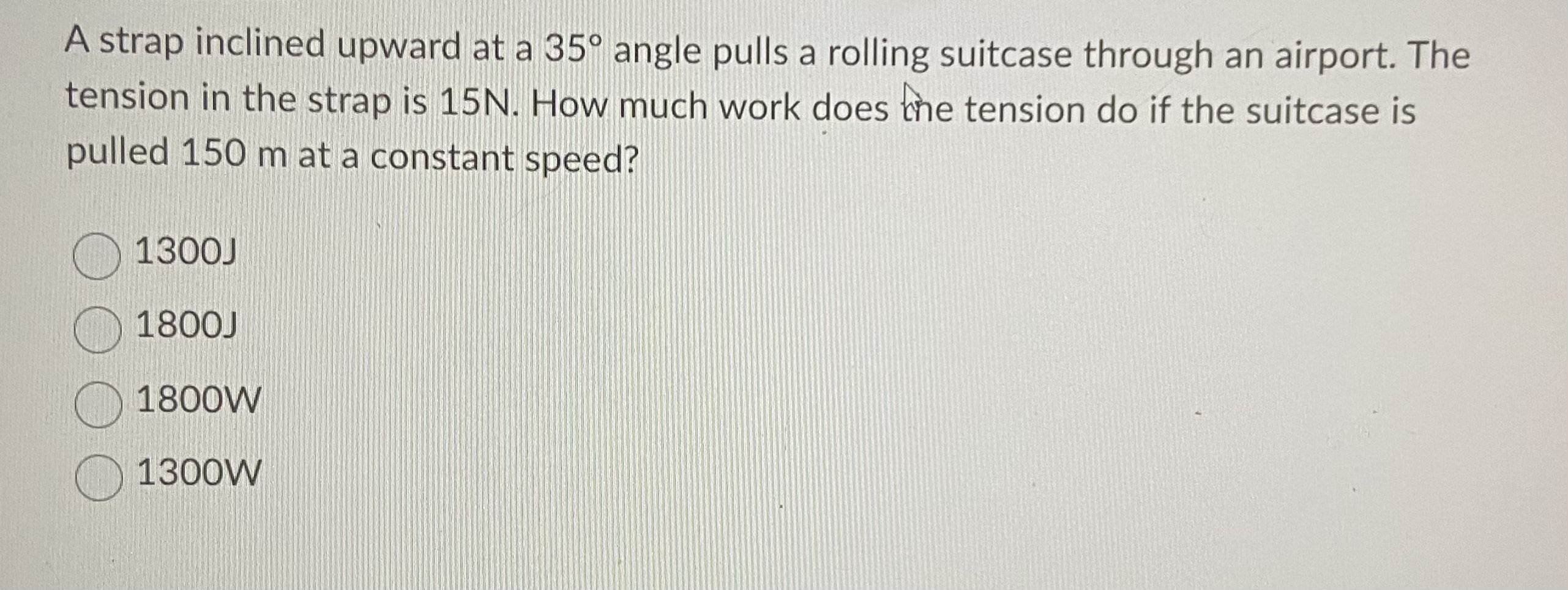  A strap inclined upward at a 35% angle pulls a rolling