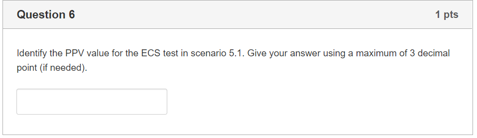 Question 6 1 pts Identify the PPV value for the E03