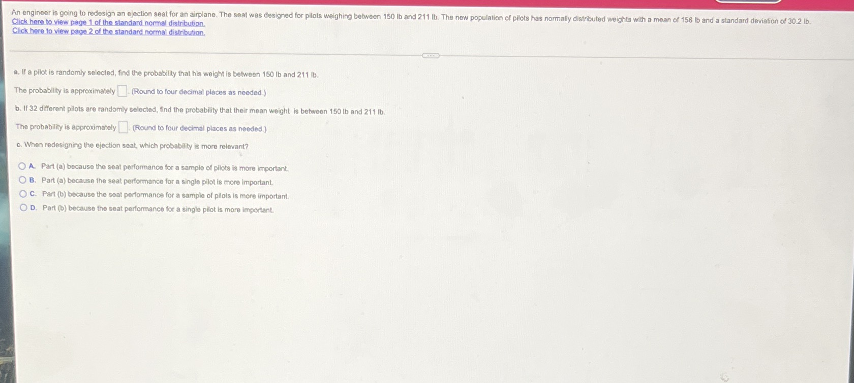 An engineer is going to redesign an ejection seat for an